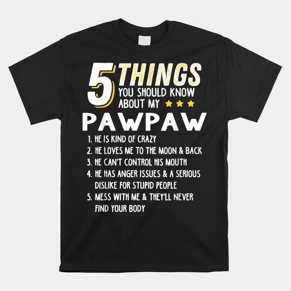 Funny 5 Things Grandpa Pawpaw Shirt