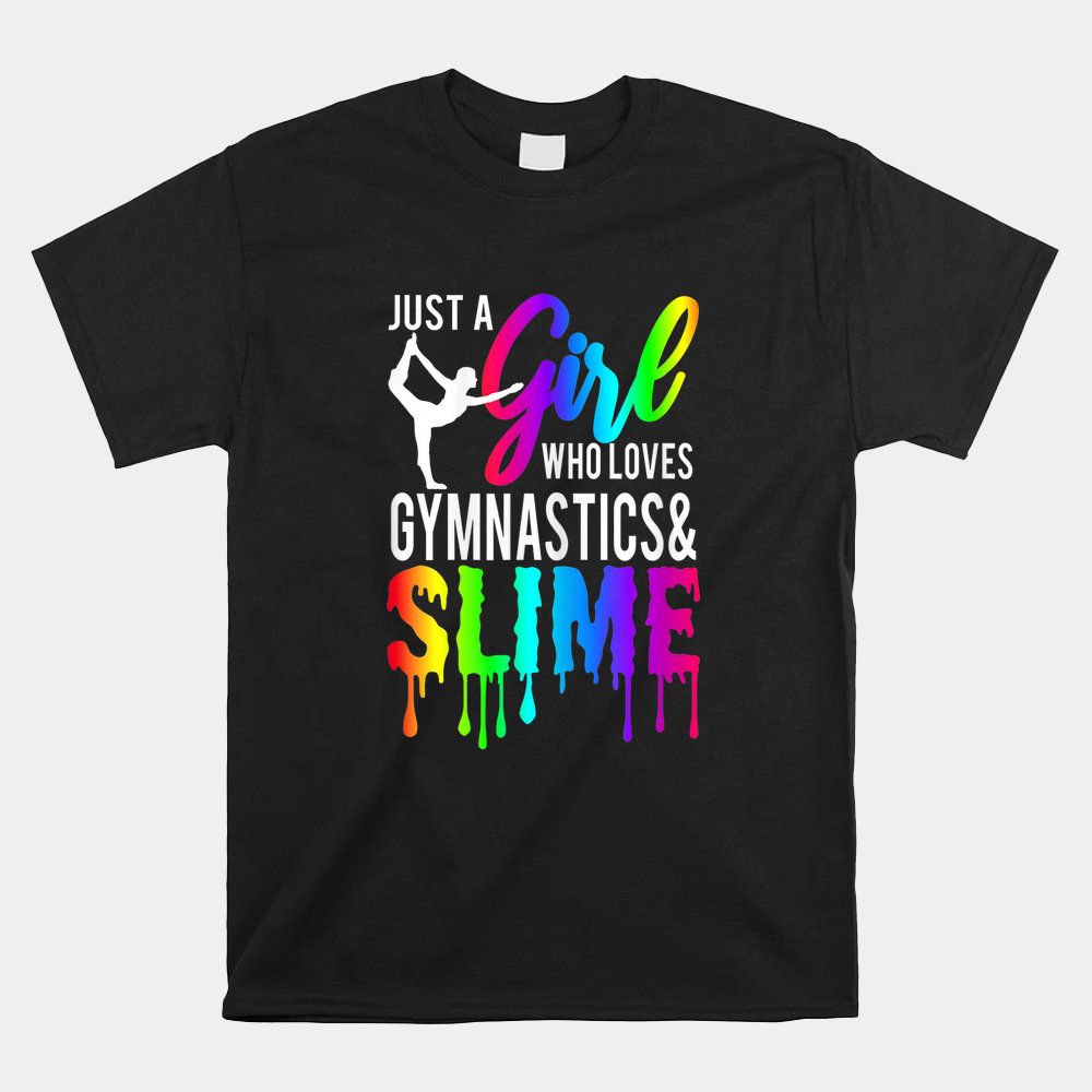Just A Girl Who Loves Gymnastics And Slime Shirt