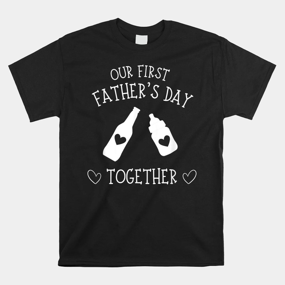 Our First Father's Day Together 2023 Shirt