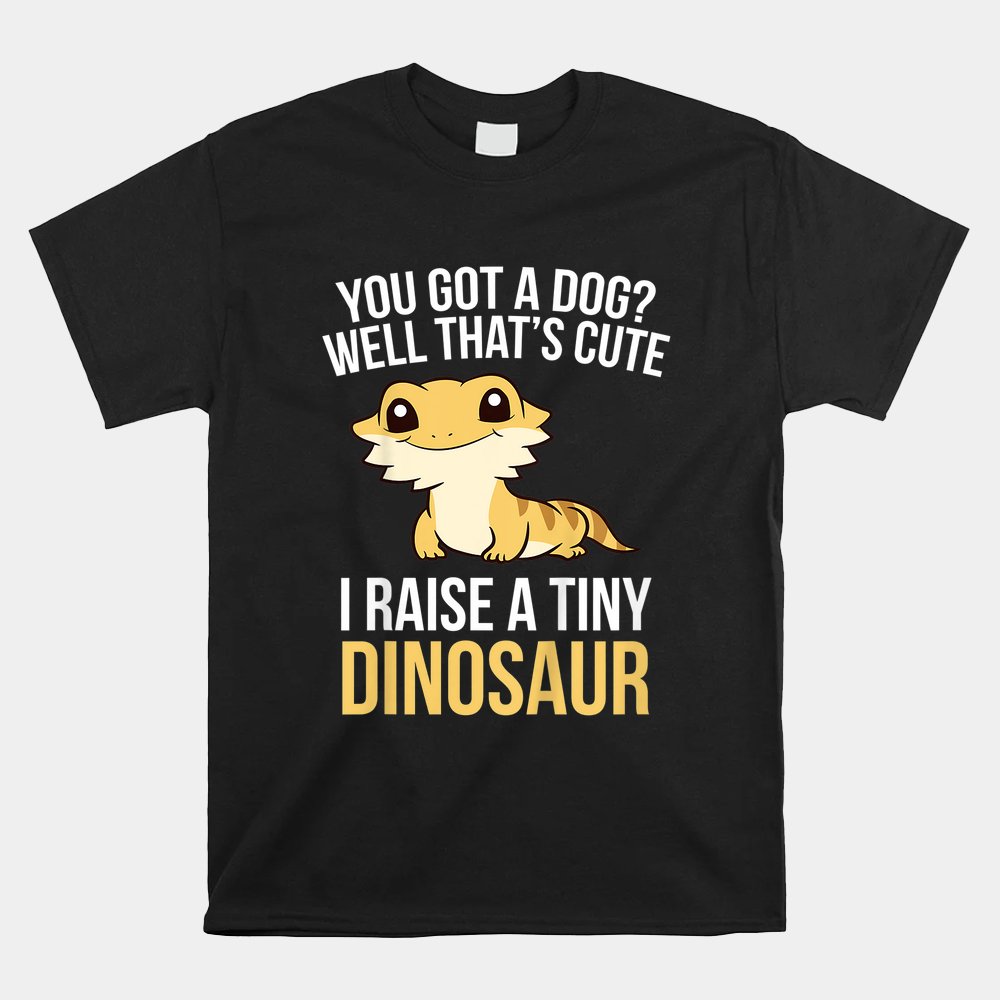 Pet I Raise A Tiny Dinosaur Bearded Dragon Shirt