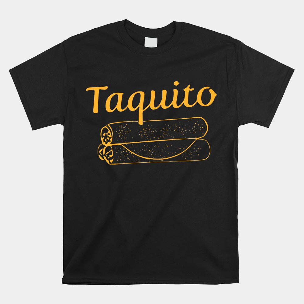 Taquito Burrito Taco Taquito Matching Family Shirt