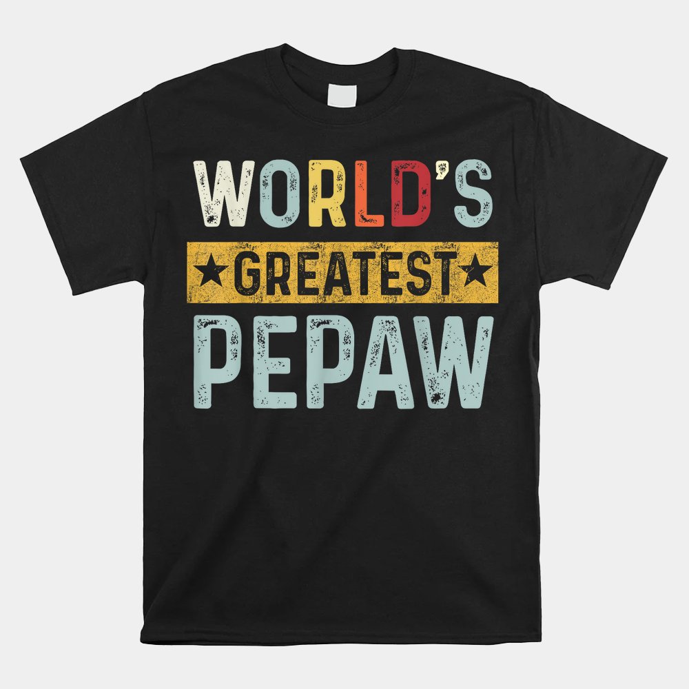 World's Greatest Pepaw Dad Grandpa Shirt