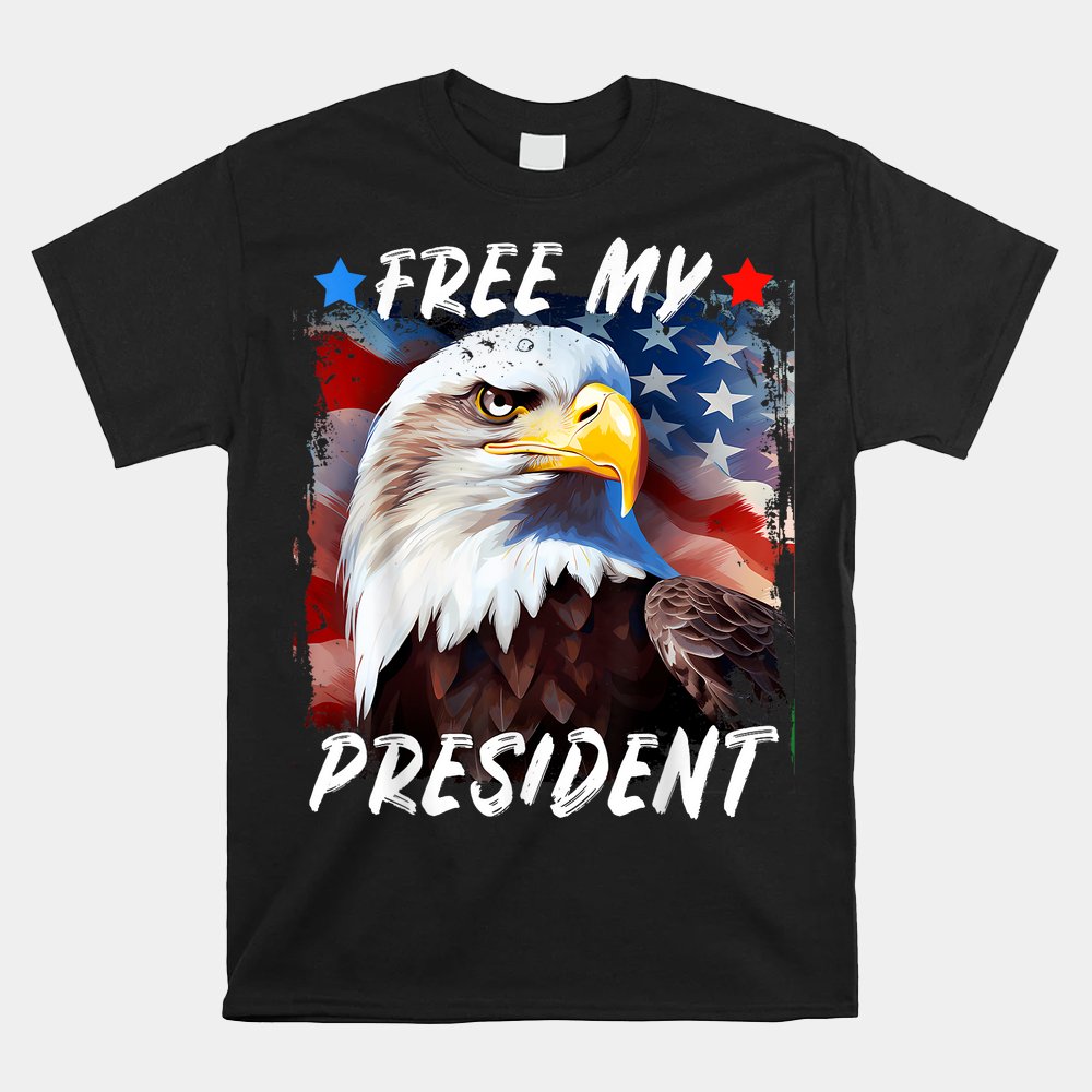 Free My President Patriotic Trump Eagle USA Shirt